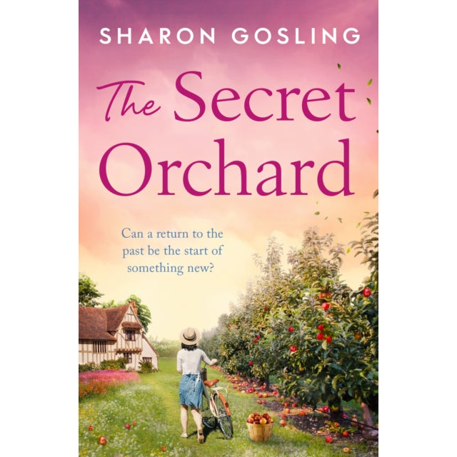 The Secret Orchard : Warm, uplifting and romantic - the new novel from the author of The Forgotten Garden