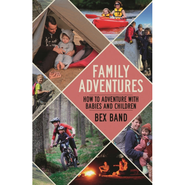 Family Adventures : How to adventure with babies and children