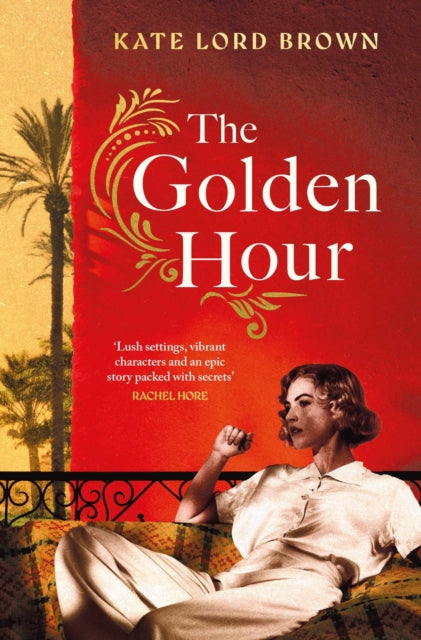 The Golden Hour : 'An exquisite story of love and the enduring power of friendship' Ruth Hogan-9781398534797