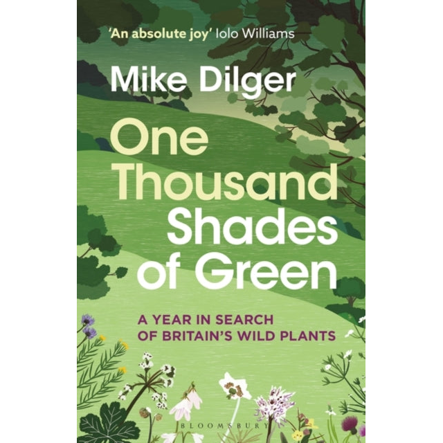 One Thousand Shades of Green : A Year in Search of Britain's Wild Plants