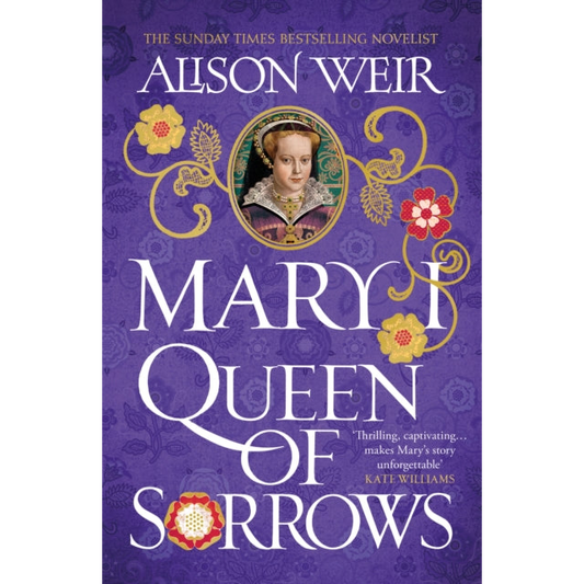 Mary I: Queen of Sorrows
