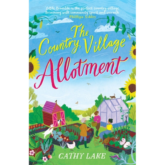 The Country Village Allotment : Escape to Little Bramble in this feel-good, heartwarming summer read