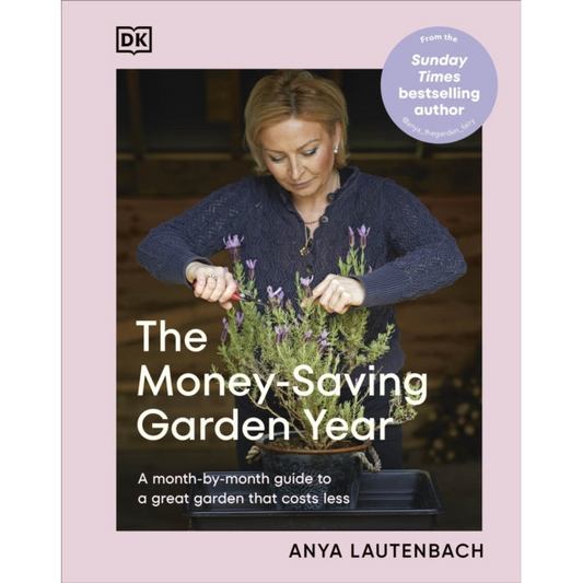 The Money-Saving Garden Year : A Month-by-month Guide to a Great Garden that Costs Less