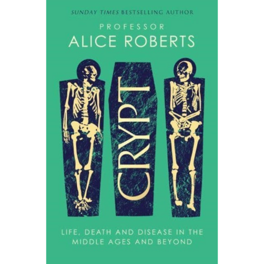 Crypt : Life, Death and Disease in the Middle Ages and Beyond
