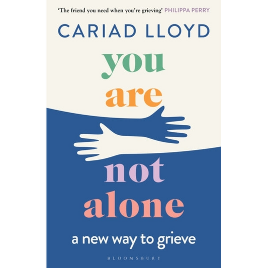 You Are Not Alone : a new way to grieve