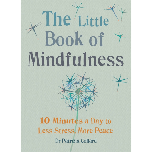 The Little Book of Mindfulness : 10 minutes a day to less stress, more peace