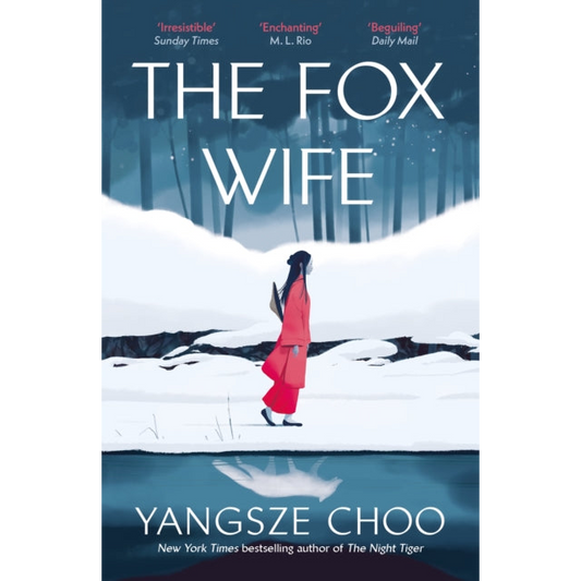 The Fox Wife : an enchanting historical mystery from the New York Times bestselling author of The Night Tiger and a previous Reese’s Book Club pick