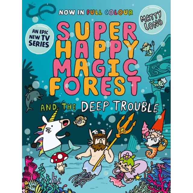 Super Happy Magic Forest and the Deep Trouble : NOW IN COLOUR!