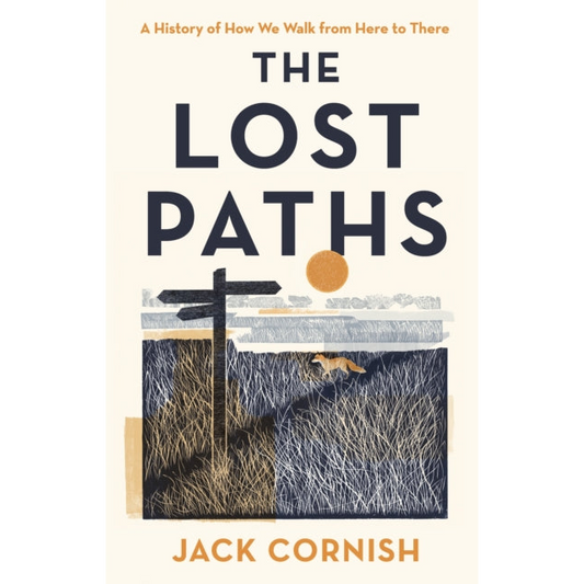 The Lost Paths : A History of How We Walk From Here To There
