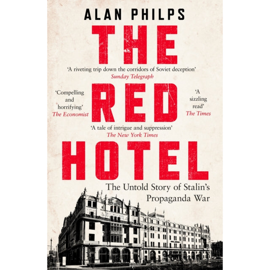 The Red Hotel : The Untold Story of Stalin’s Disinformation War