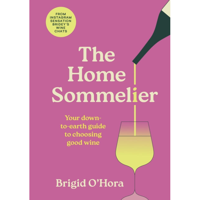 The Home Sommelier : Your down-to-earth guide to choosing good wine