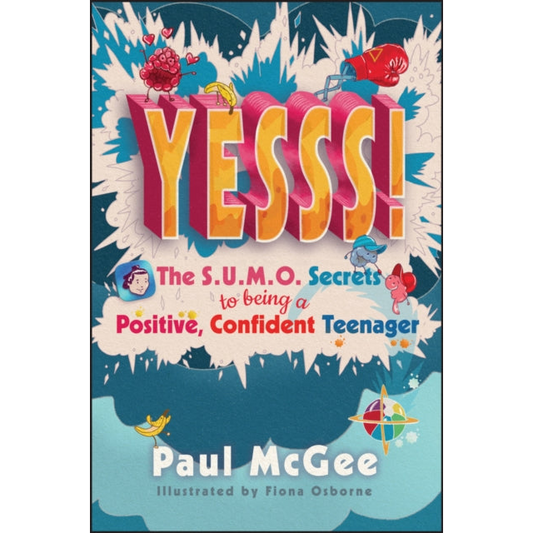 YESSS! : The SUMO Secrets to Being a Positive, Confident Teenager