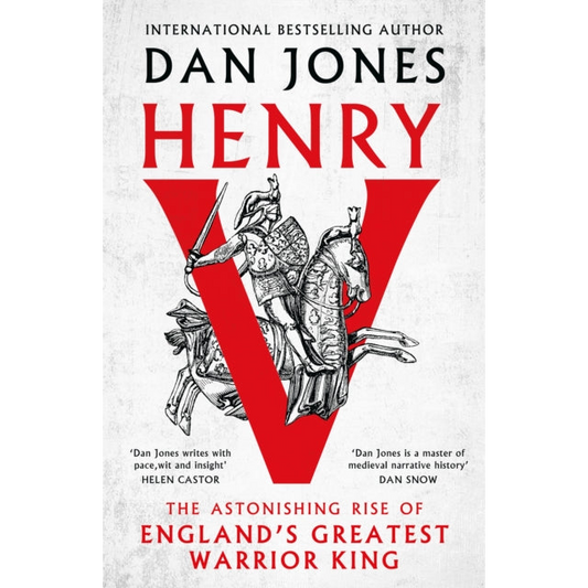 Henry V : The Astonishing Rise of England's Greatest Warrior King