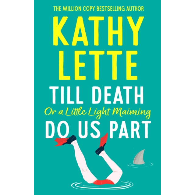 Till Death, or a Little Light Maiming, Do Us Part : a hilarious and raunchy romp from the wickedly witty bestselling author