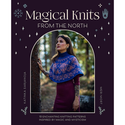 Magical Knits from the North : 19 Enchanting Knitting Patterns Inspired by Magic and Mysticism