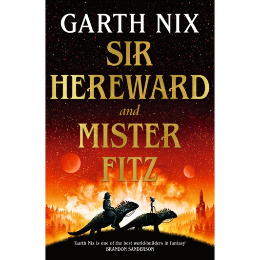 Sir Hereward and Mister Fitz : A fantastical short story collection from international bestseller Garth Nix