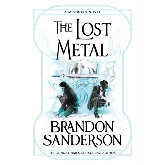The Lost Metal : A Mistborn Novel