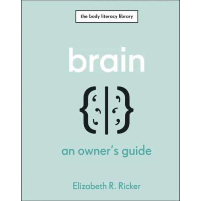 Brain : An Owner's Guide