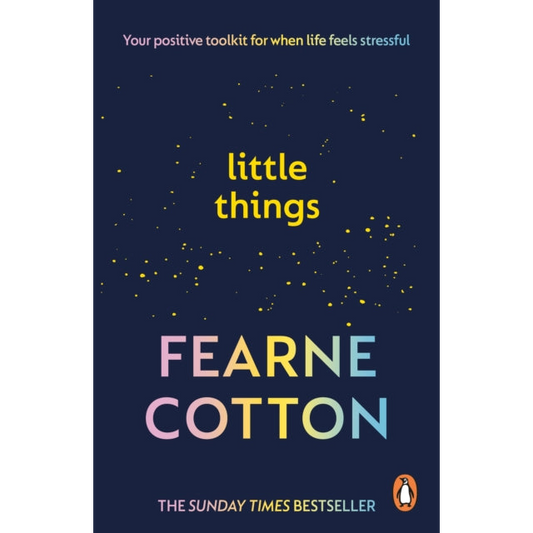 Little Things : Your positive toolkit for when life feels stressful