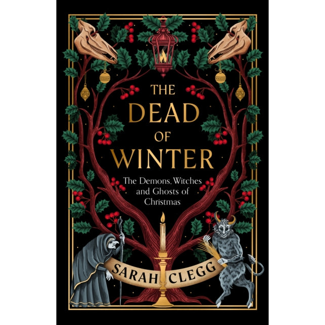 The Dead of Winter : The Demons, Witches and Ghosts of Christmas