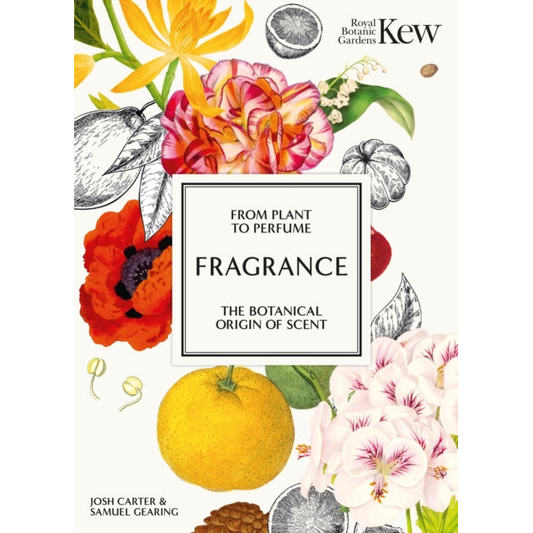 Kew - Fragrance : From plant to perfume, the botanical origins of scent