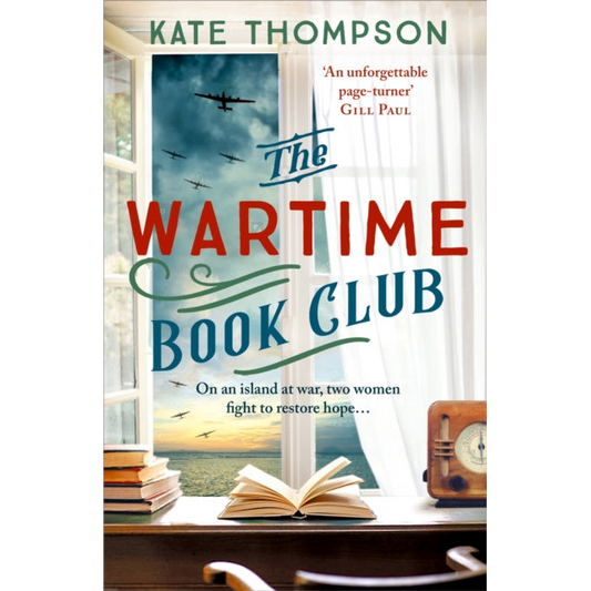 The Wartime Book Club : a gripping and heart-warming new story of love, bravery and resistance in WW2, inspired by a true story