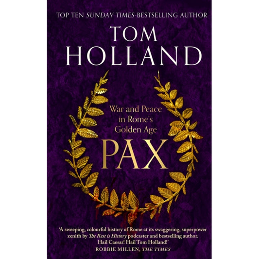 Pax : War and Peace in Rome's Golden Age - THE SUNDAY TIMES BESTSELLER