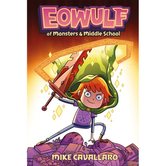 Eowulf: Of Monsters and Middle School : A Funny, Fantasy Graphic Novel Adventure