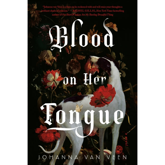 Blood on Her Tongue : A Gothic Horror from the Author of My Darling Dreadful Thing