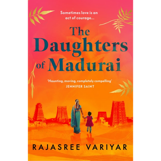 The Daughters of Madurai : Heartwrenching yet ultimately uplifting, this incredible debut will make you think